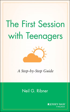 The First Session With Teenagers: A StepByStep Guide,Used