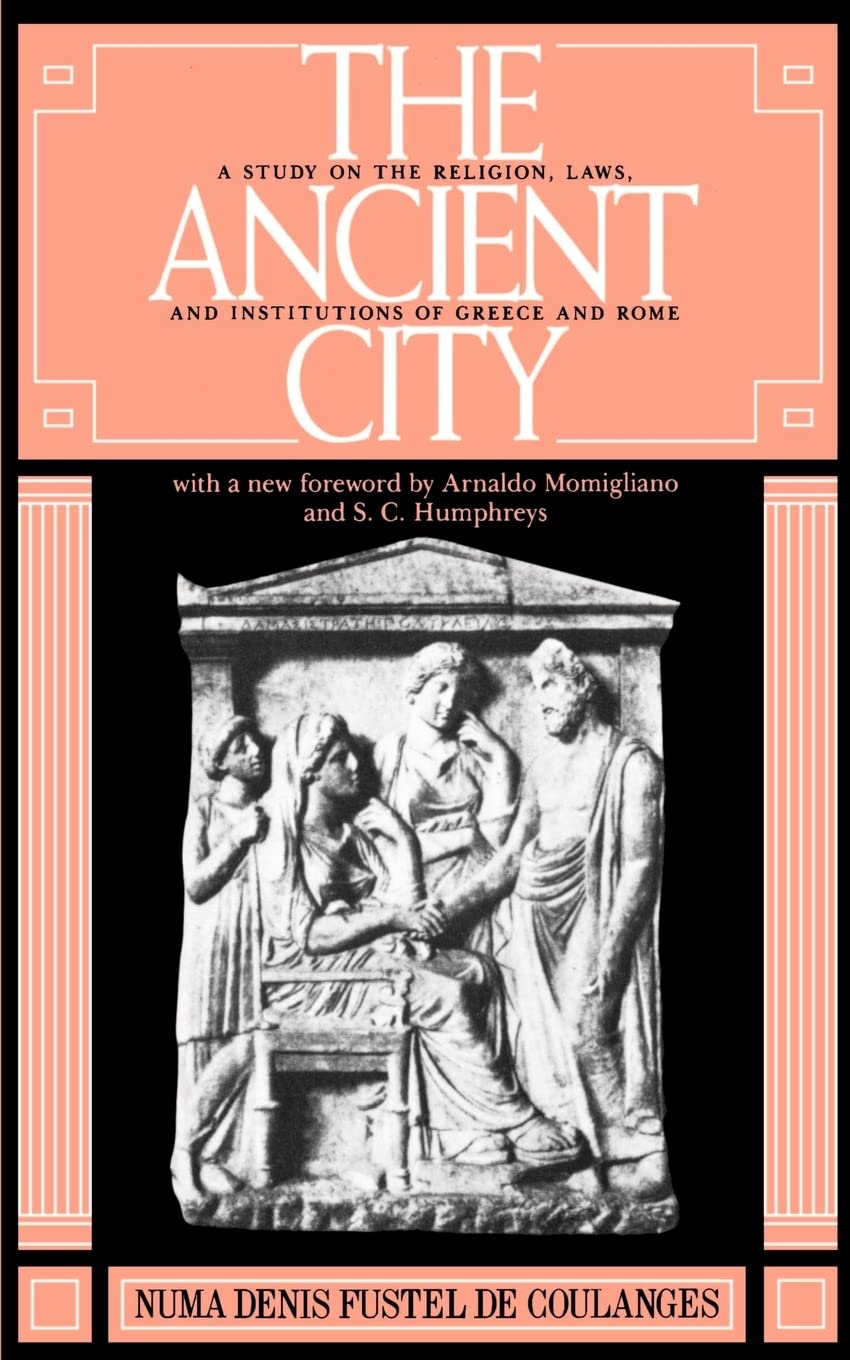 The Ancient City: A Study on the Religion, Laws, and Institutions of Greece and Rome,Used