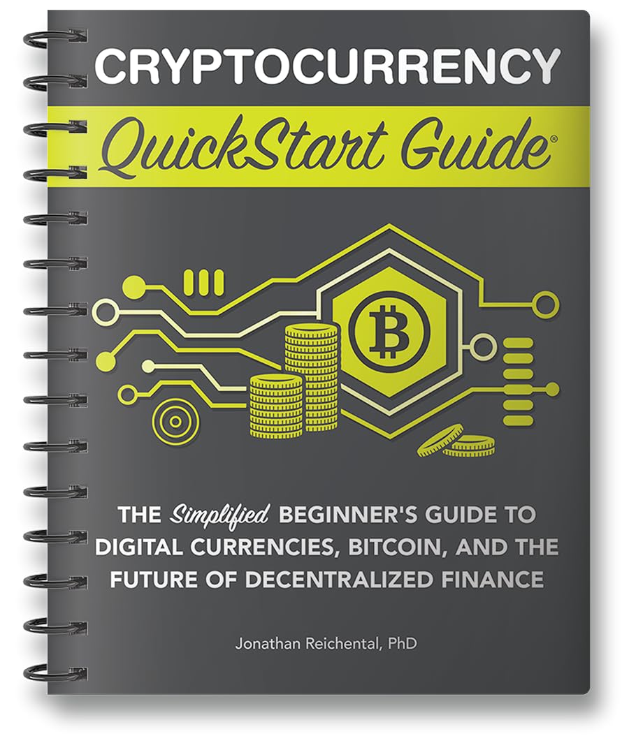 Cryptocurrency QuickStart Guide: The Simplified Beginners Guide to Digital Currencies, Bitcoin, and the Future of Decentralized ,New