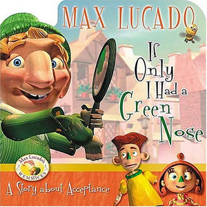 If Only I Had a Green Nose: A Story About Selfacceptance (Max Lucado's Wemmicks),Used