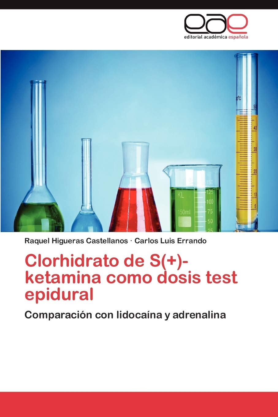Clorhidrato de S(+)ketamina como dosis test epidural: Comparacin con lidocana y adrenalina (Spanish Edition),Used