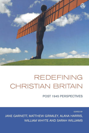 Redefining Christian Britain: Post 1945 Perspectives,Used