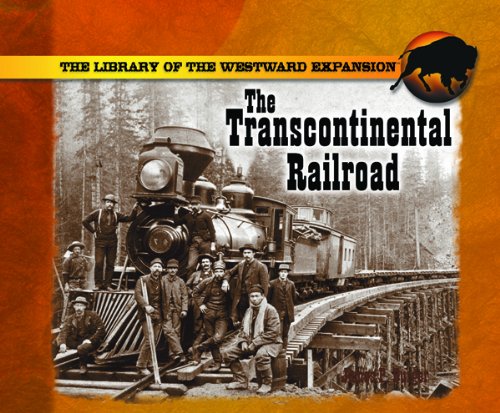 The Transcontinental Railroad (Library of the Westward Expansion),Used
