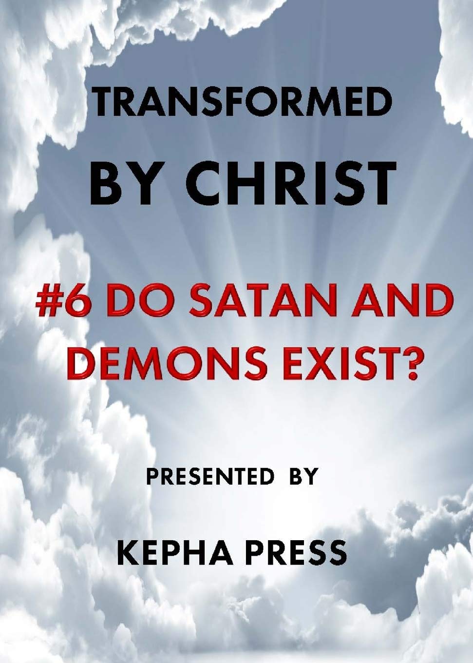 Transformed by Christ #6: Do Satan and Demons exist? (6),Used