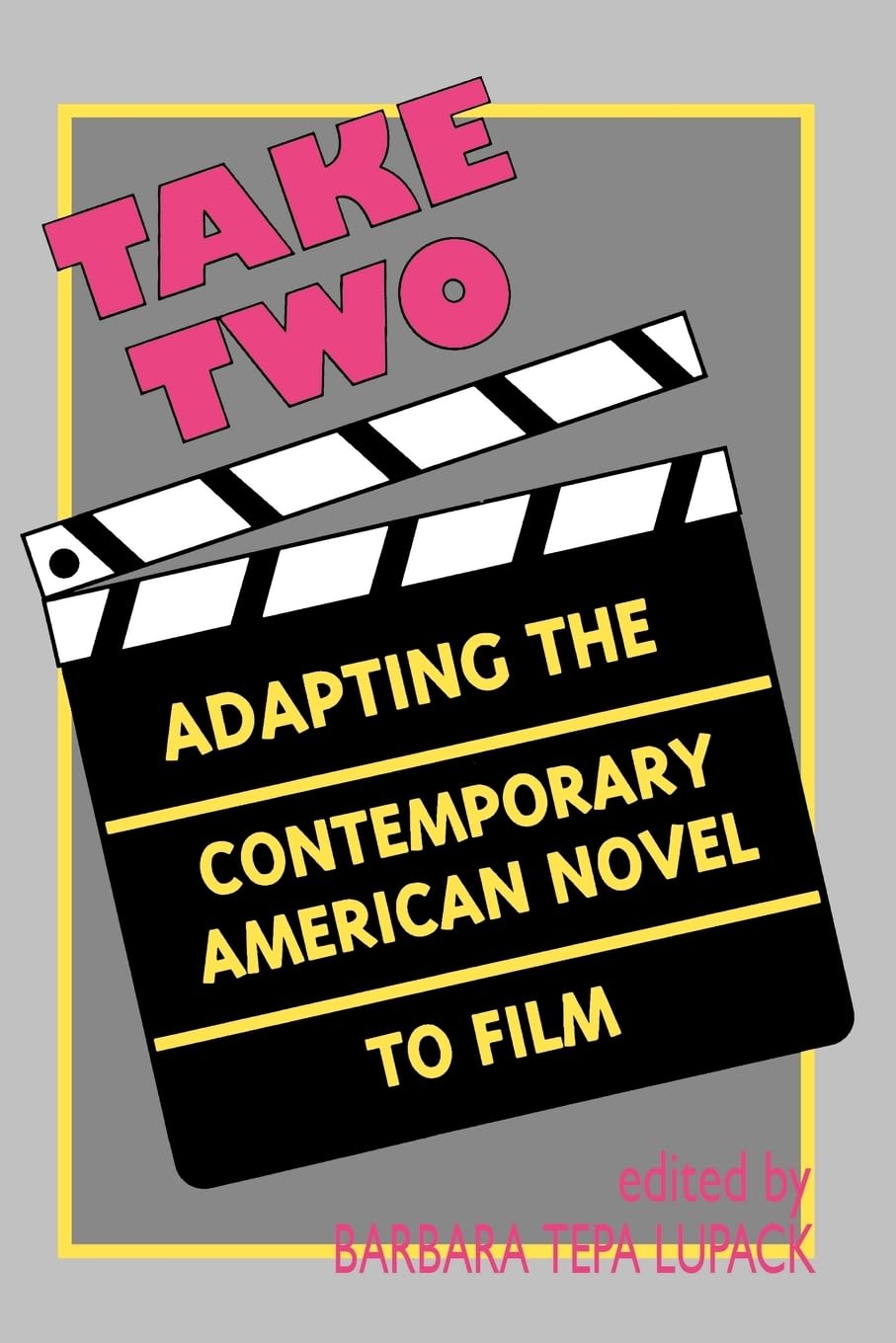 Take Two: Adapting the Contemporary American Novel to Film,Used