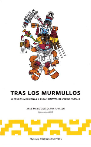 Tras Los Murmullos: Lecturas Mexicanas Y Escandinavs De Pedro Paramo (Spanish Edition),Used