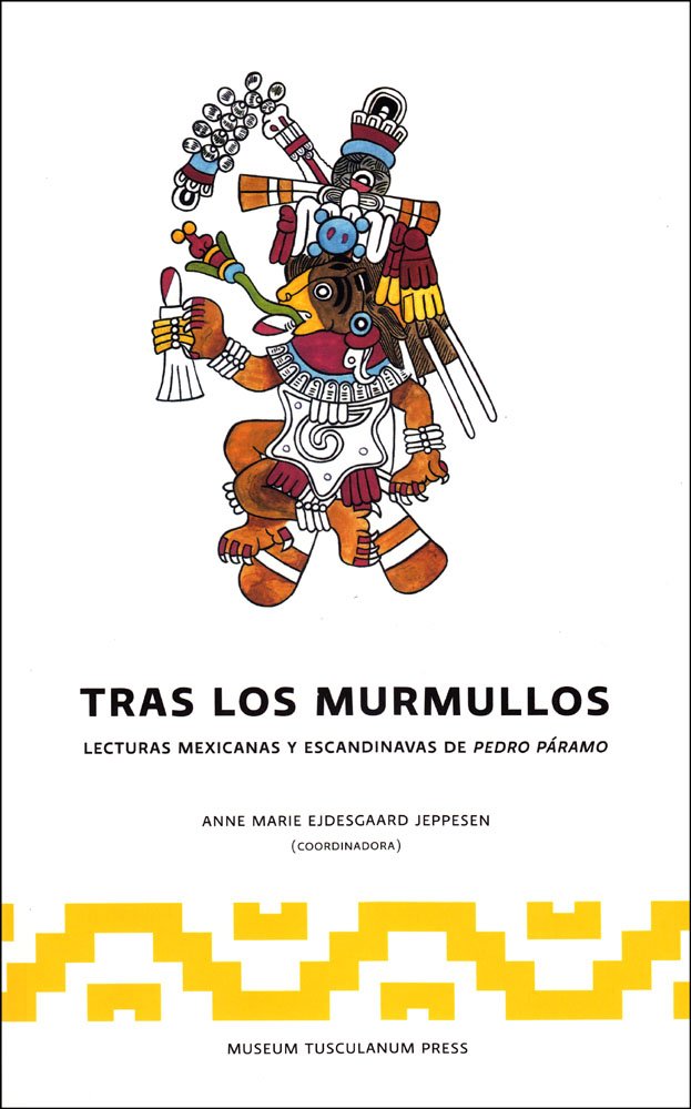 Tras Los Murmullos: Lecturas Mexicanas Y Escandinavs De Pedro Paramo (Spanish Edition),Used