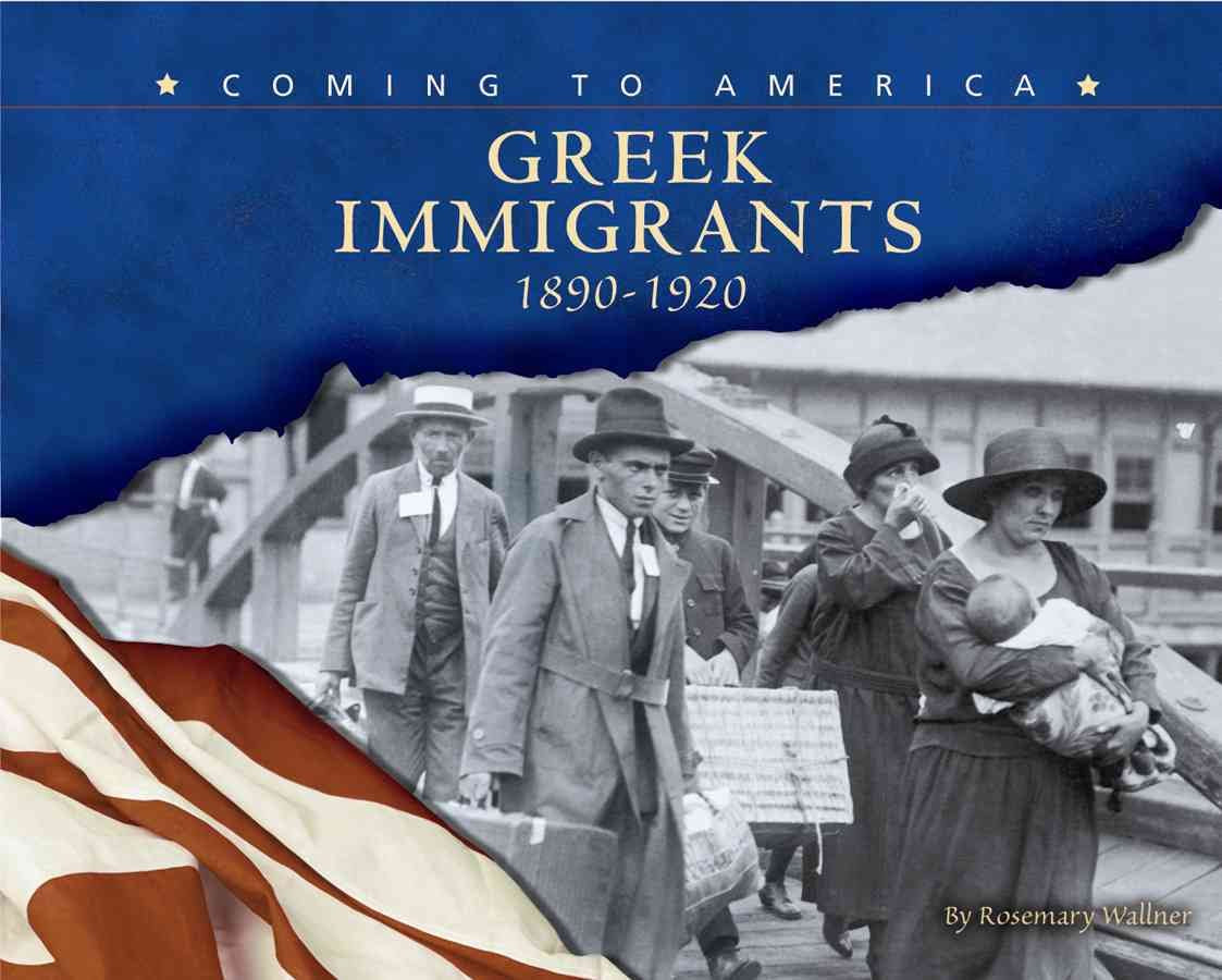 Greek Immigrants, 18901920 (Blue Earth Books: Coming to America),Used