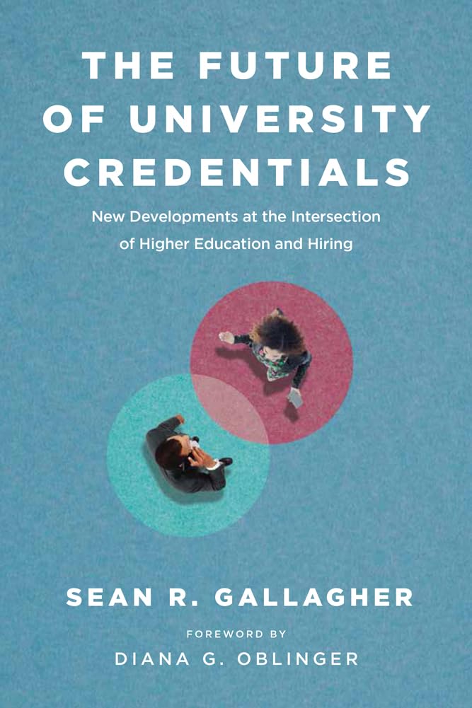 The Future of University Credentials: New Developments at the Intersection of Higher Education and Hiring,Used