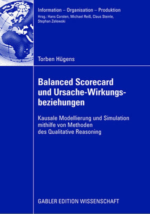 Balanced Scorecard und UrsacheWirkungsbeziehungen: Kausale Modellierung und Simulation mithilfe von Methoden des Qualitative Re,Used