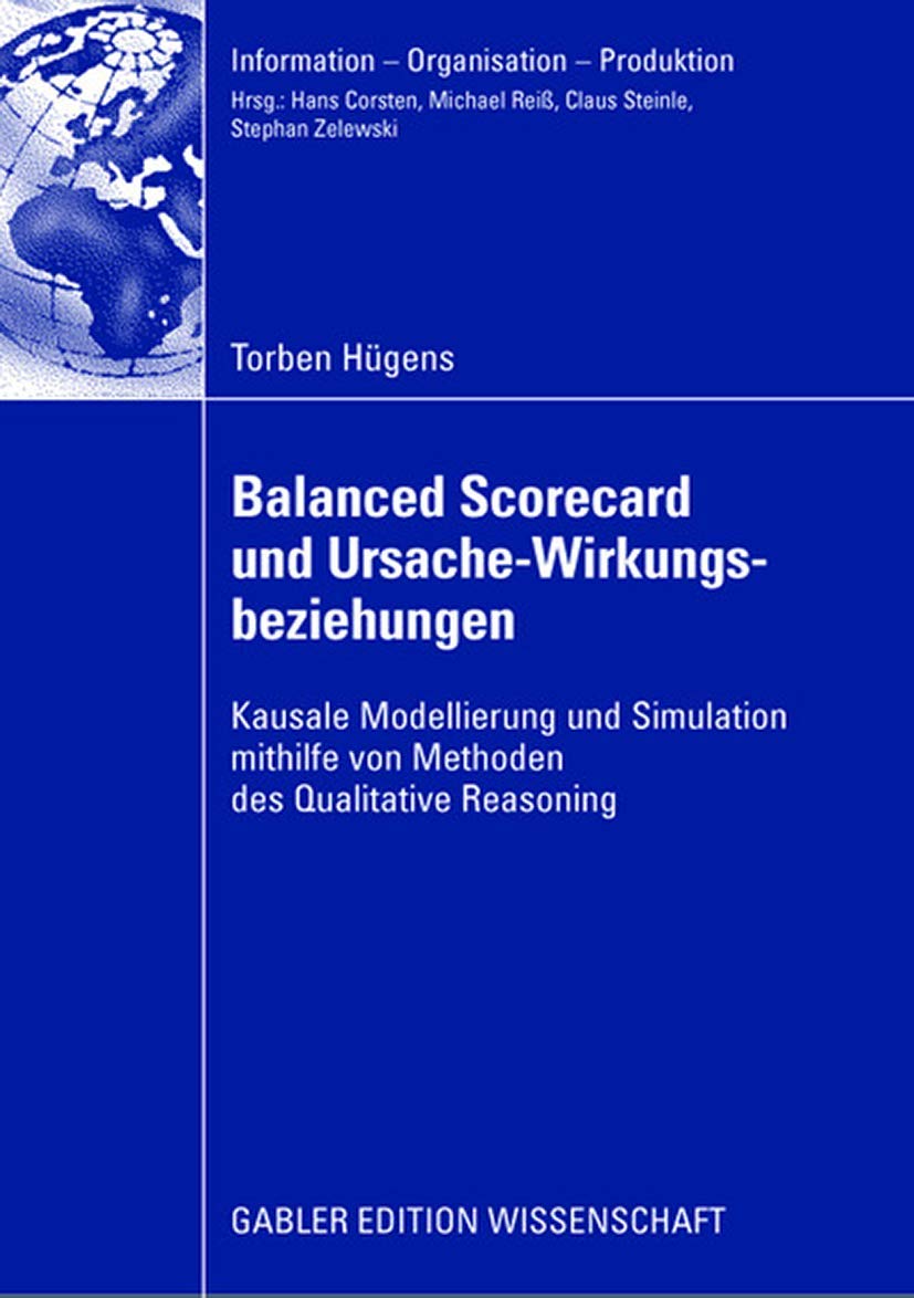 Balanced Scorecard und UrsacheWirkungsbeziehungen: Kausale Modellierung und Simulation mithilfe von Methoden des Qualitative Re,Used