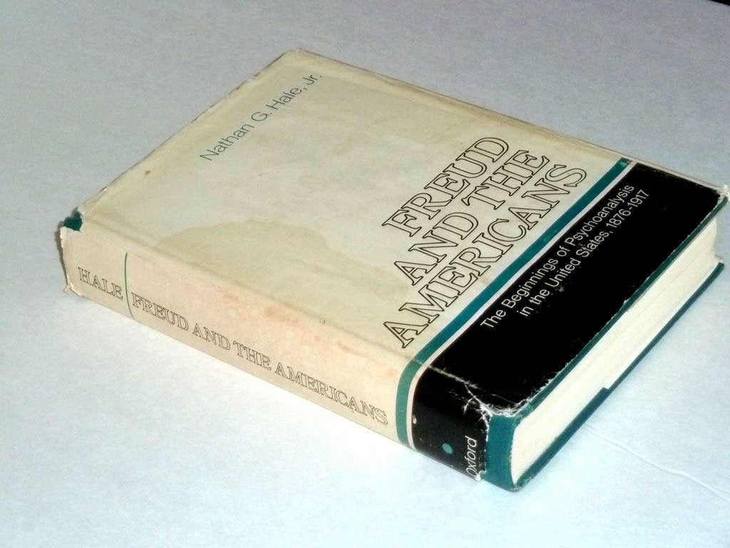 Freud and the Americans: The Beginnings of Psychoanalysis in the United States, 18761917,Used