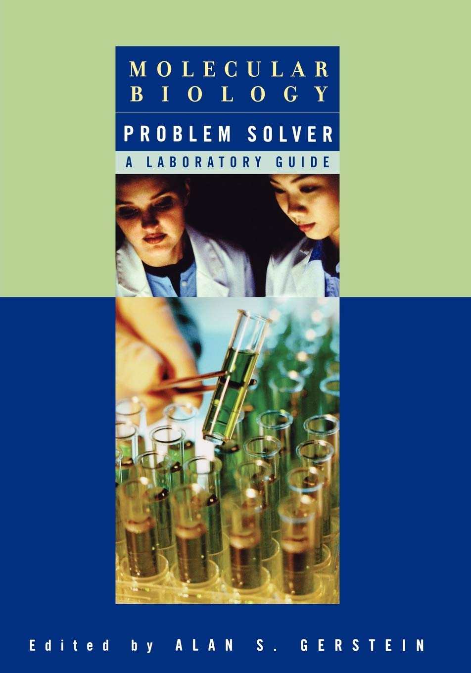 Molecular Biology Problem Solver: A Laboratory Guide,Used