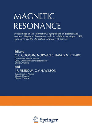 Magnetic Resonance: Proceedings of the International Symposium on Electron and Nuclear Magnetic Resonance, held in Melbourne, Au,Used