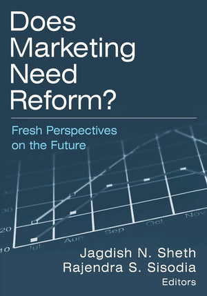 Does Marketing Need Reform?: Fresh Perspectives on the Future,Used