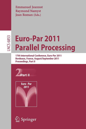 EuroPar 2011 Parallel Processing: 17th International EuroParConference, Bordeaux, France, August 29  September 2, 2011, Proce,Used