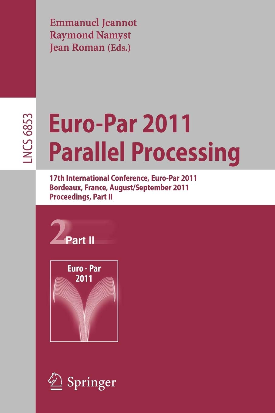 EuroPar 2011 Parallel Processing: 17th International EuroParConference, Bordeaux, France, August 29  September 2, 2011, Proce,Used