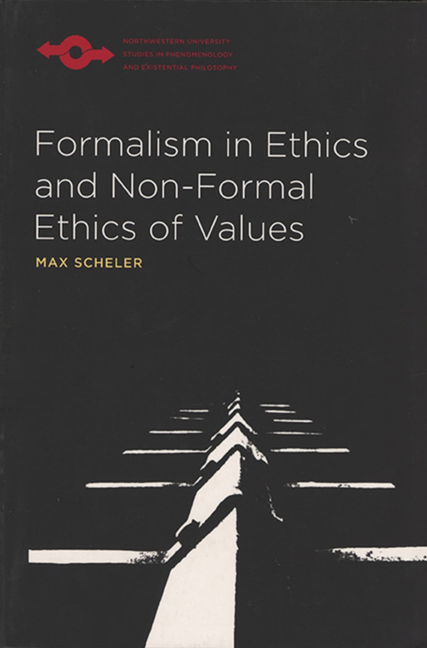 Formalism In Ethics And Nonformal Ethics Of Values: A New Attempt Toward The Foundation Of An Ethical Personalism (Northwestern,Used