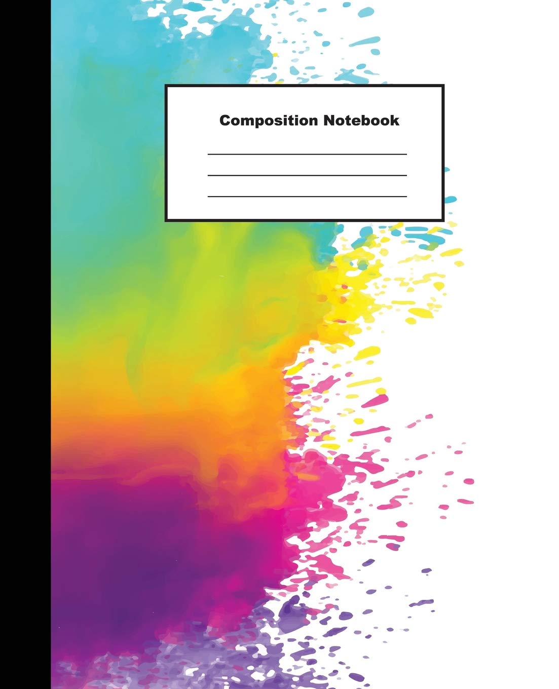 Composition Notebook: Perfect Rainbow Water Colour Splash Stain Background Wide Ruled Paper Jottings,Used