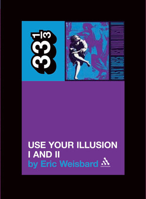 Guns N Roses' Use Your Illusion I And II (33 1/3),New