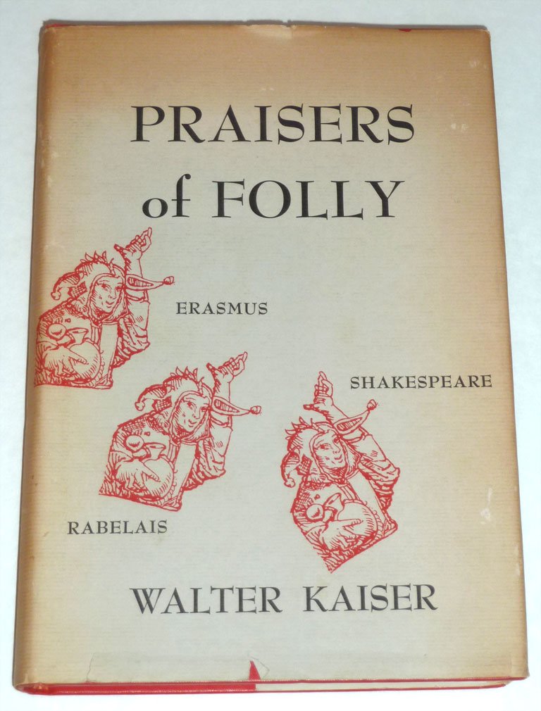 Praisers Of Folly (Harvard Studies in Comparative Literature),Used