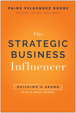 Strategic Business Influencer: Building A Brand With A Small Budget