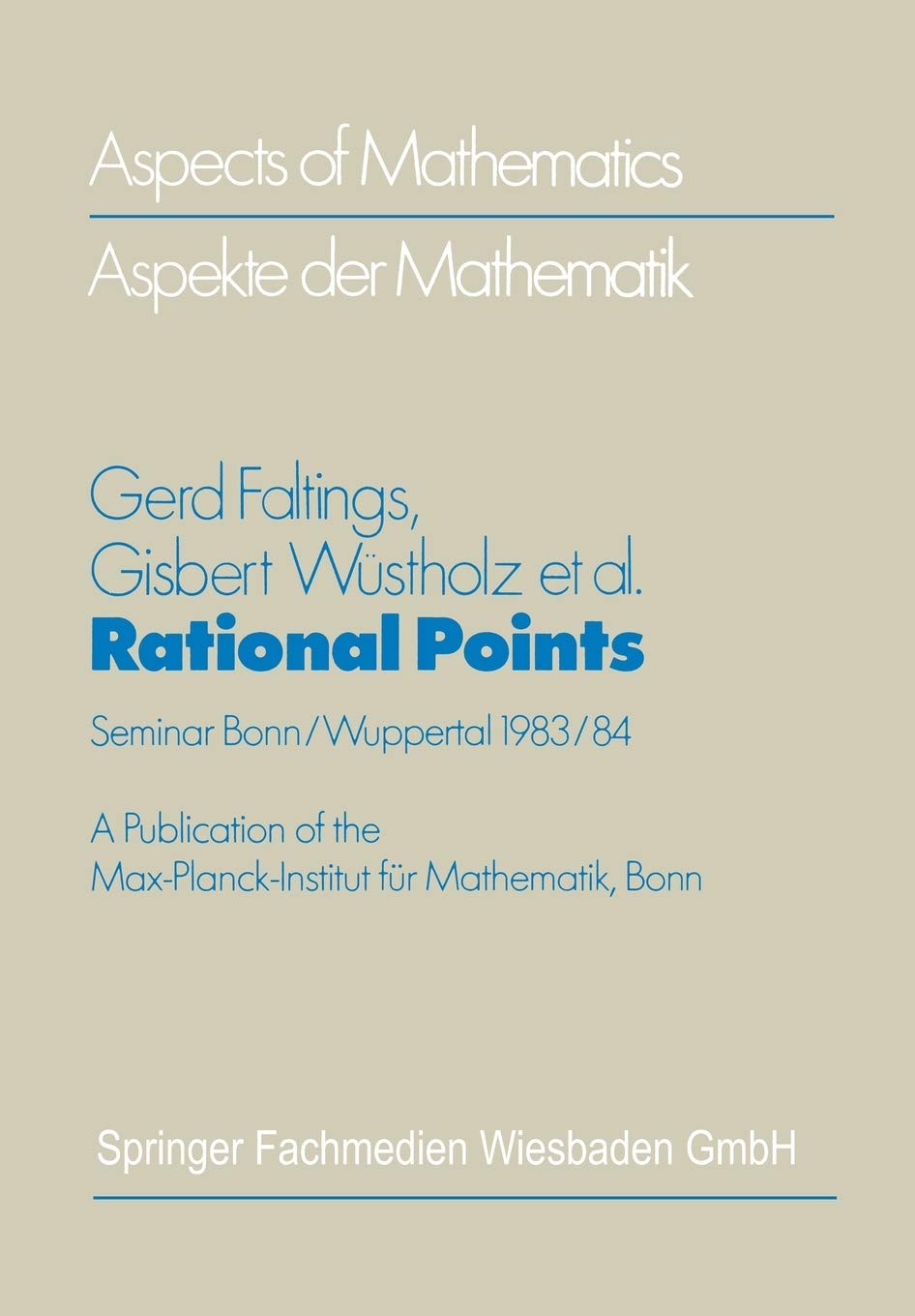 Rational Points: Seminar Bonn/Wuppertal 1983/84 (Aspects of Mathematics, 2),Used