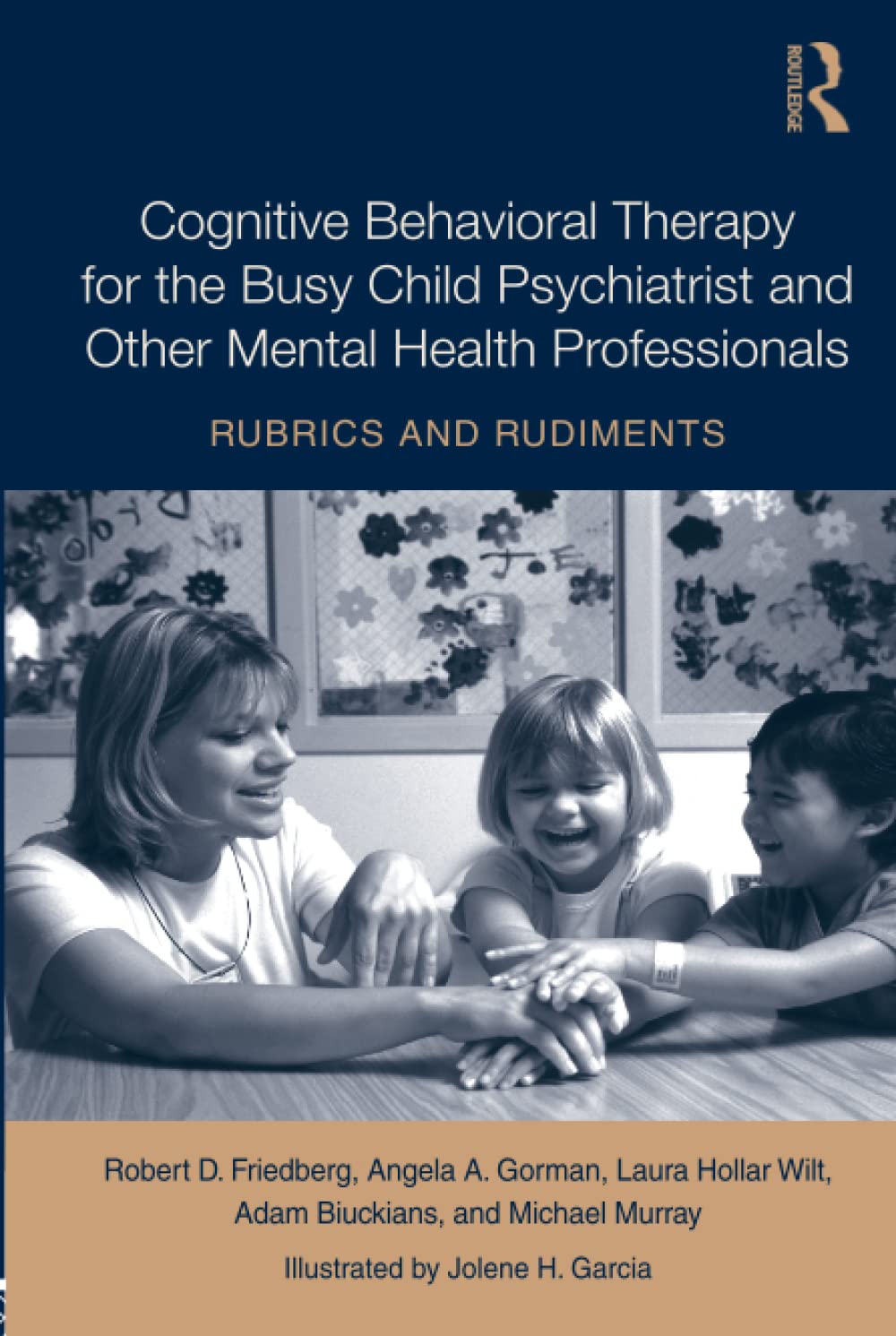 Cognitive Behavioral Therapy for the Busy Child Psychiatrist and Other Mental Health Professionals: Rubrics and Rudiments,Used