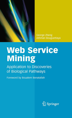 Web Service Mining: Application to Discoveries of Biological Pathways,Used