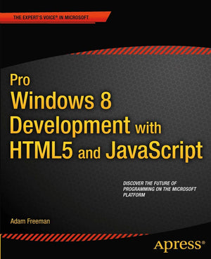 Pro Windows 8 Development With Html5 And Javascript (Expert'S Voice In Microsoft),New
