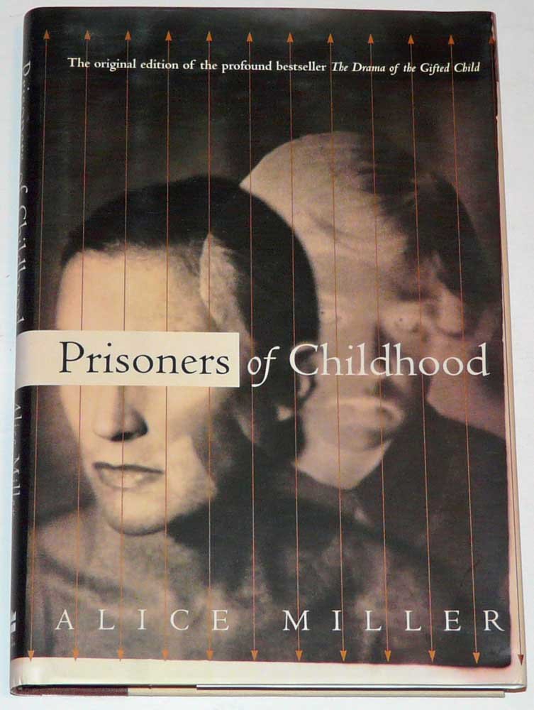 Prisoners Of Childhood: The Drama of the Gifted Child and the Search for the True Self,Used