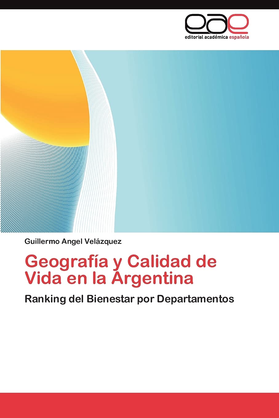 Geografa y Calidad de Vida en la Argentina: Ranking del Bienestar por Departamentos (Spanish Edition),Used