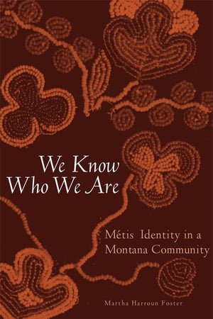 We Know Who We Are: Mtis Identity In A Montana Community,Used
