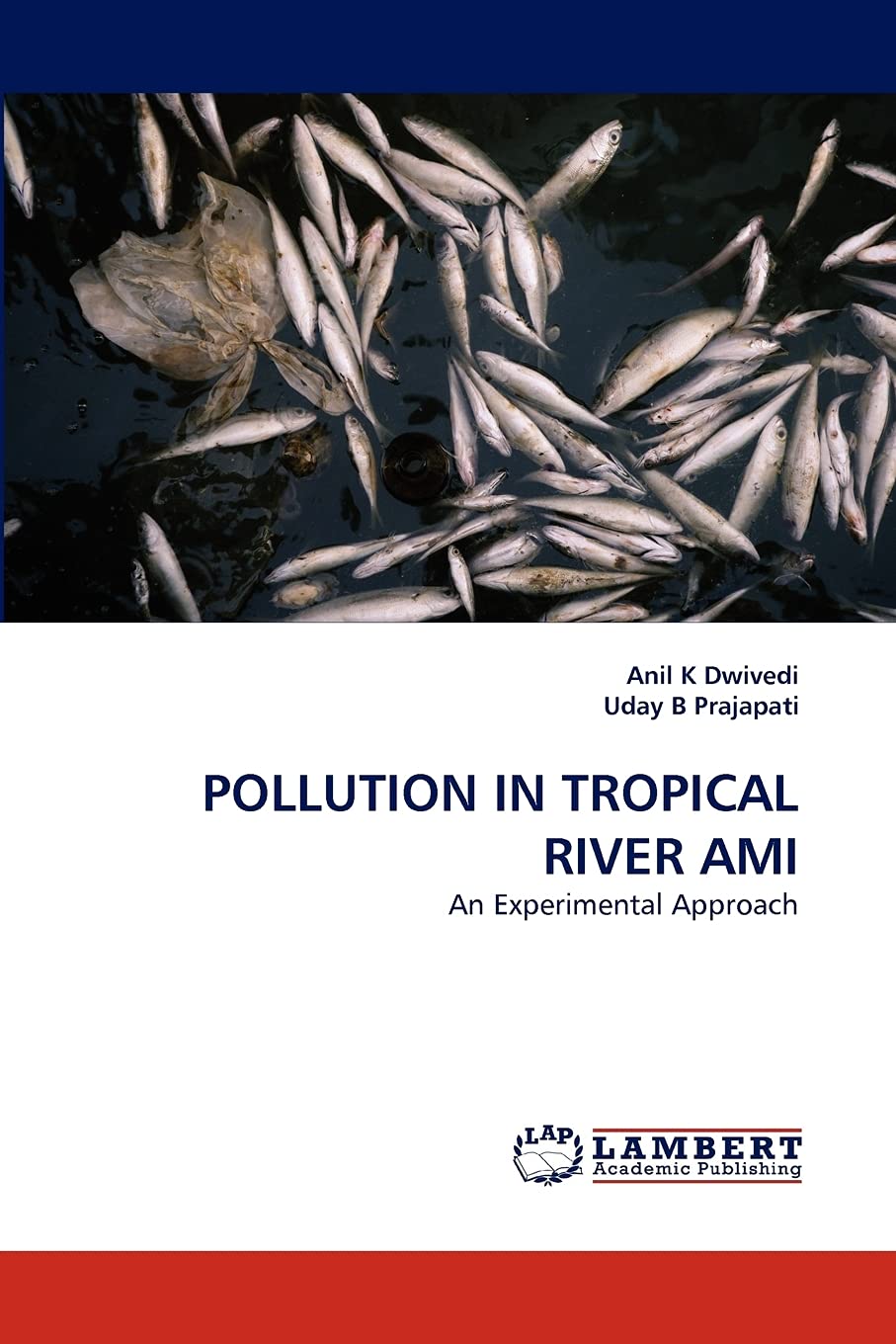 POLLUTION IN TROPICAL RIVER AMI: An Experimental Approach,Used