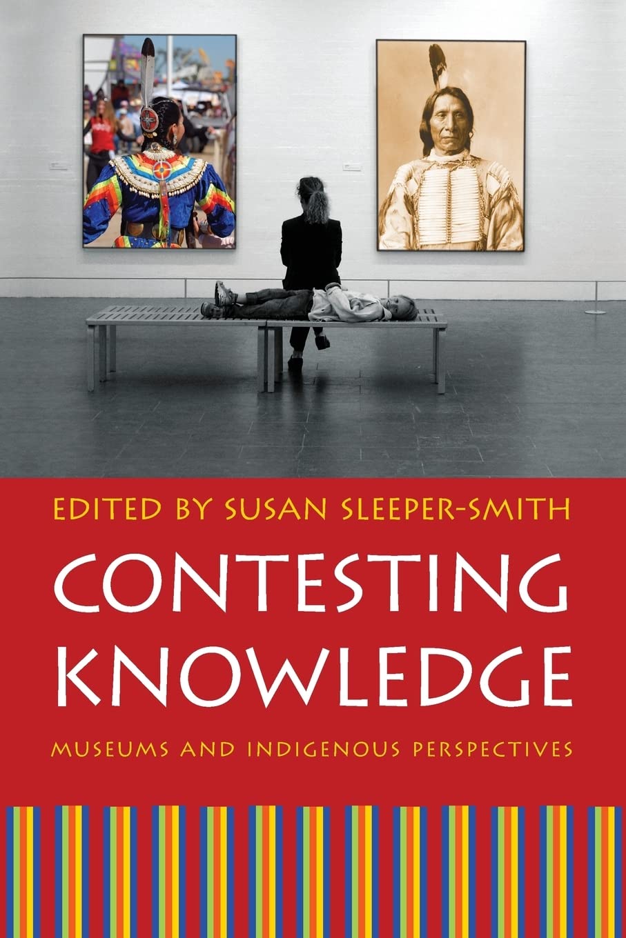 Contesting Knowledge: Museums And Indigenous Perspectives,Used