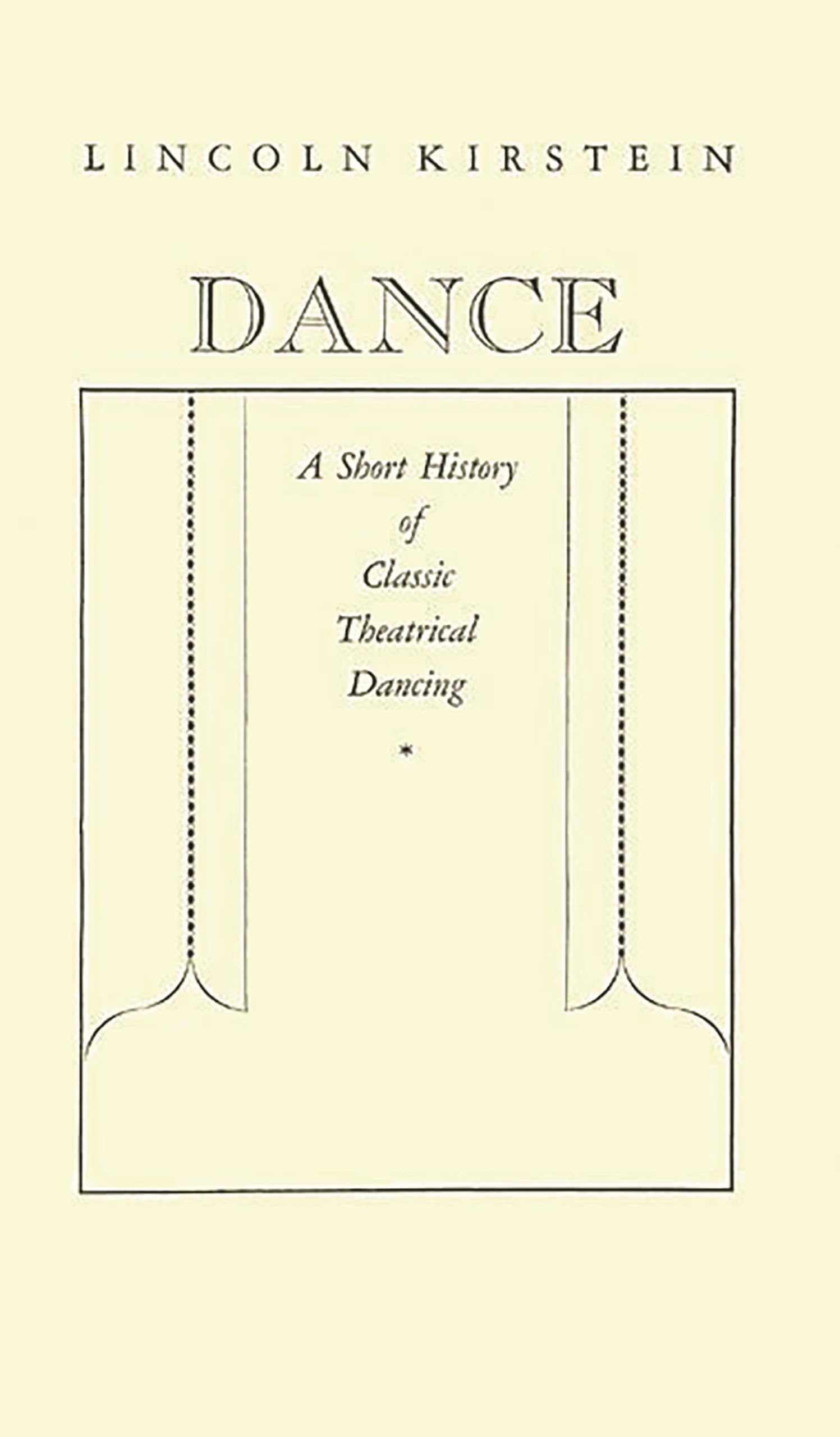Dance: A Short History Of Classic Theatrical Dancing,Used