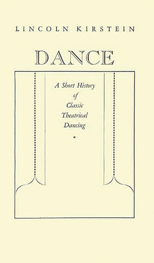 Dance: A Short History Of Classic Theatrical Dancing,Used