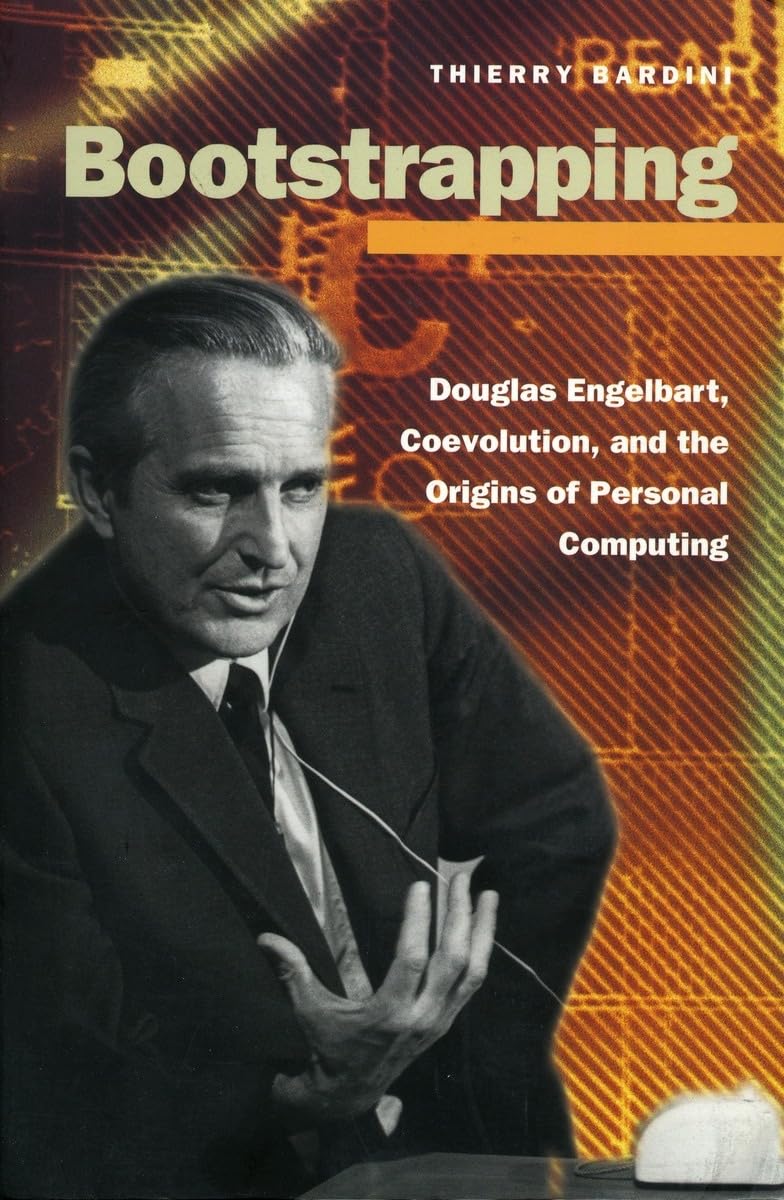 Bootstrapping: Douglas Engelbart, Coevolution, and the Origins of Personal Computing (Writing Science),Used