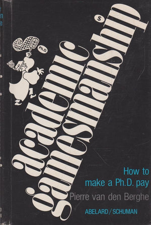 Academic Gamesmanship;: How to Make a Ph.D. Pay,Used