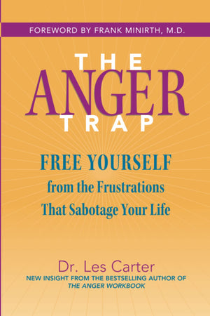 The Anger Trap: Free Yourself from the Frustrations that Sabotage Your Life,Used