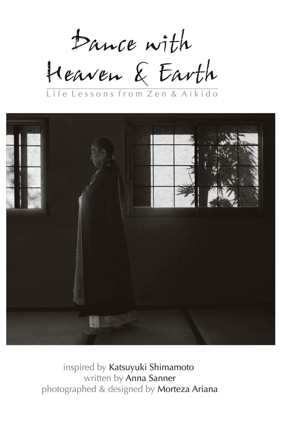 Dance With Heaven & Earth: Life Lessons From Zen & Aikido,Used