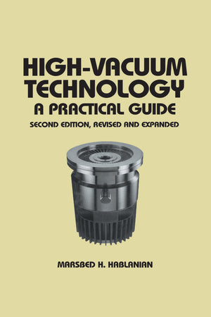 HighVacuum Technology: A Practical Guide, Second Edition (Mechanical Engineering),Used