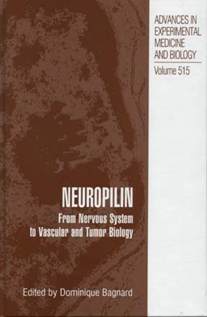 Neuropilin: From Nervous System to Vascular and Tumor Biology (Advances in Experimental Medicine and Biology, 515),New