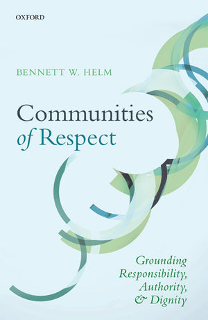 Communities of Respect: Grounding Responsibility, Authority, and Dignity,Used