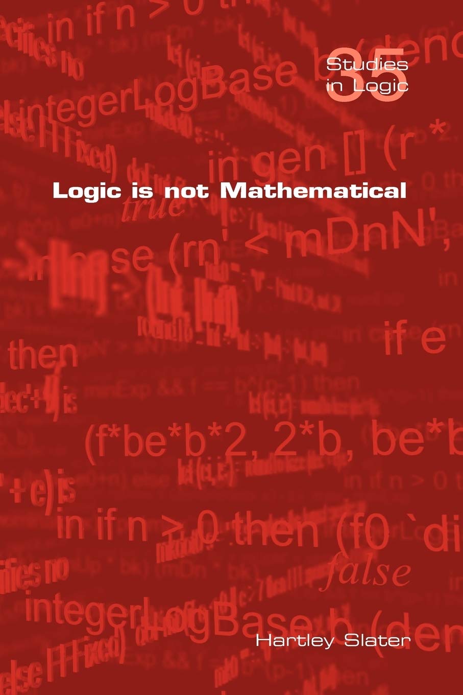 Logic Is Not Mathematical (Studies In Logic),Used