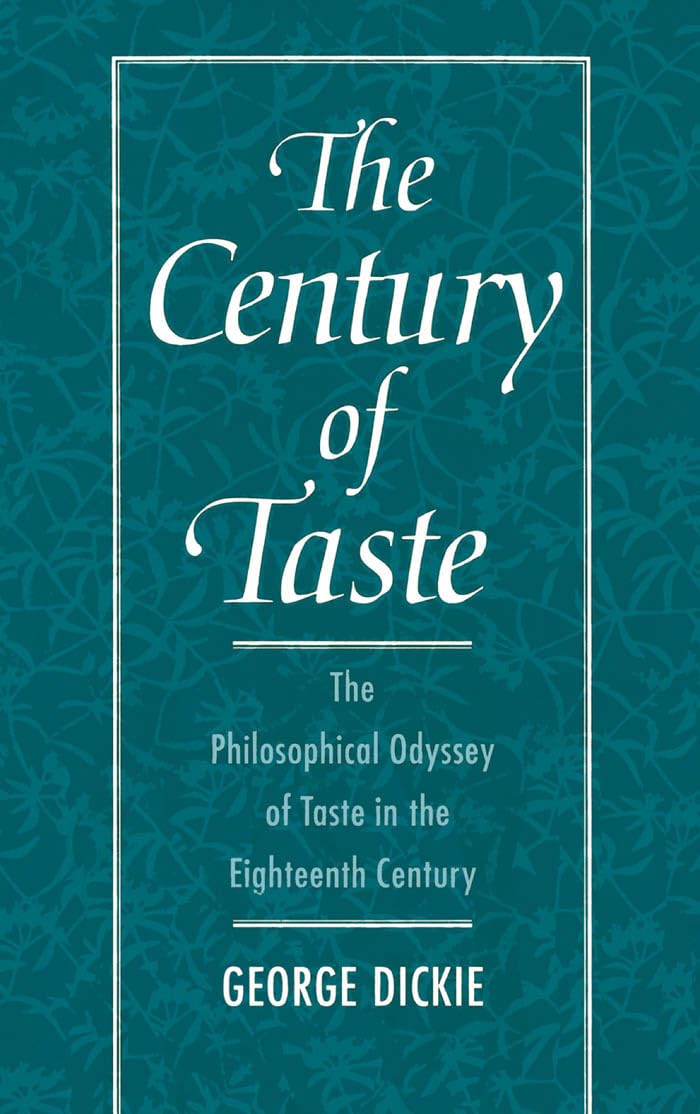 The Century of Taste: The Philosophical Odyssey of Taste in the Eighteenth Century,Used