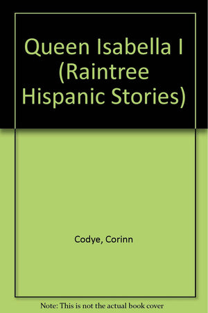 Queen Isabella I (Raintree Hispanic Stories) (English and Spanish Edition),Used