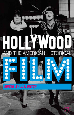 Hollywood And The American Historical Film-used