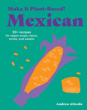 Make It Plant Based Mexican
