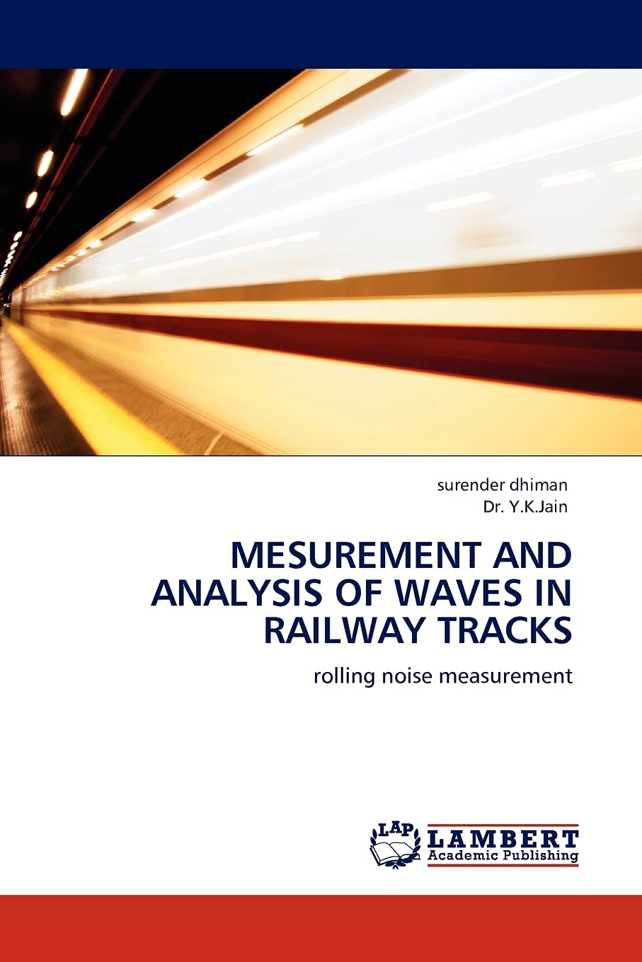 MESUREMENT AND ANALYSIS OF WAVES IN RAILWAY TRACKS: rolling noise measurement,Used